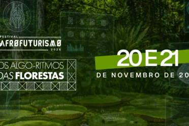 Com o tema “Os Algo-Ritmos das Florestas” Festival Afrofuturismo 2026 celebra tecnologia ancestral dos biomas...